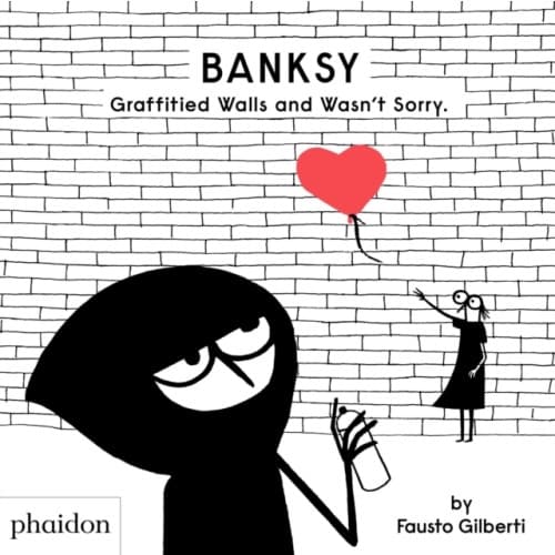 Banksy Graffitied Walls and Wasn't Sorry. (inbunden, eng)