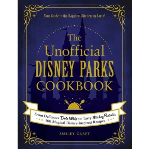 The Unofficial Disney Parks Cookbook (inbunden, eng)
