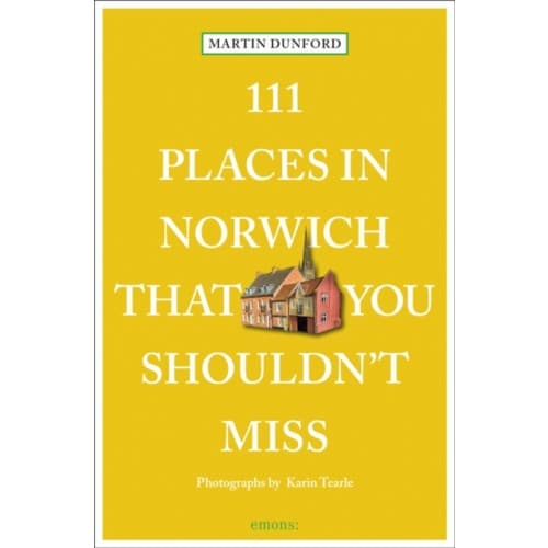 111 Places in Norwich That You Shouldn't Miss (häftad, eng)