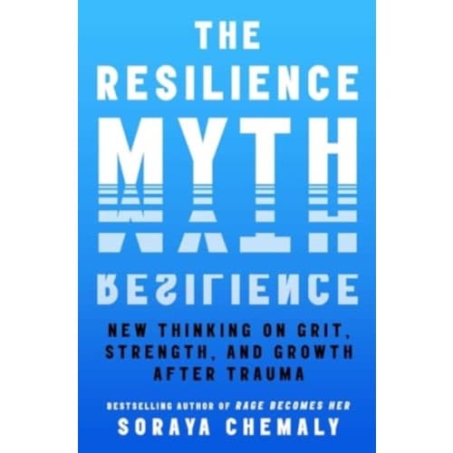 The Resilience Myth (inbunden, eng)