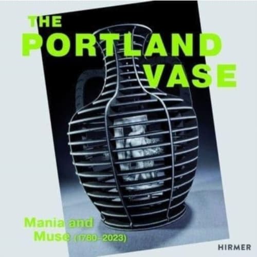 The Portland Vase: Mania & Muse (1780-2023) (inbunden, eng)