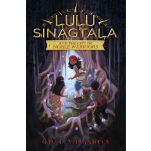 Lulu Sinagtala and the City of Noble Warriors (inbunden, eng)