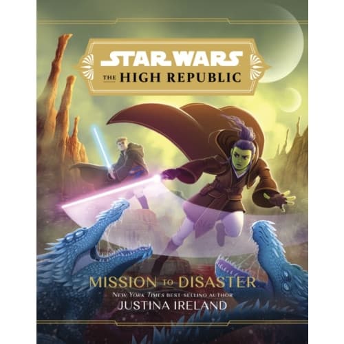 Star Wars The High Republic: Mission To Disaster (inbunden, eng)