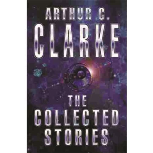 The Collected Stories Of Arthur C. Clarke (häftad, eng)