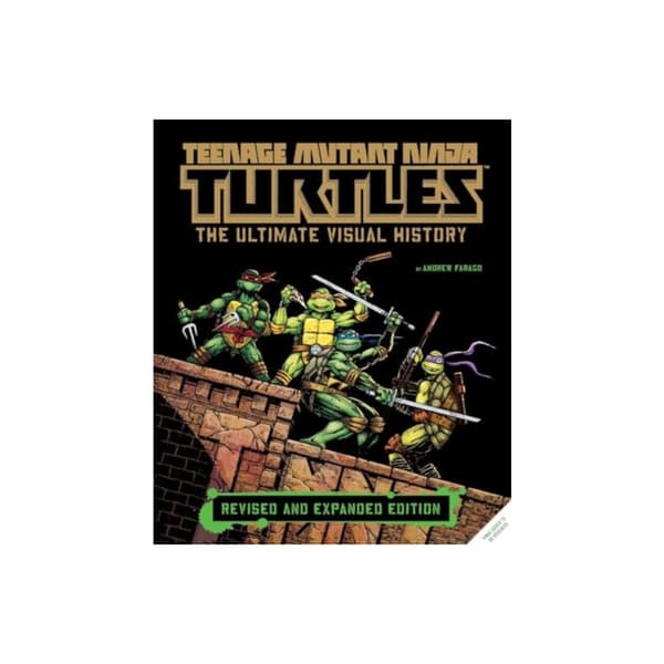 Teenage Mutant Ninja Turtles: The Ultimate Visual History (Revised and Expanded Edition) (inbunden, eng)