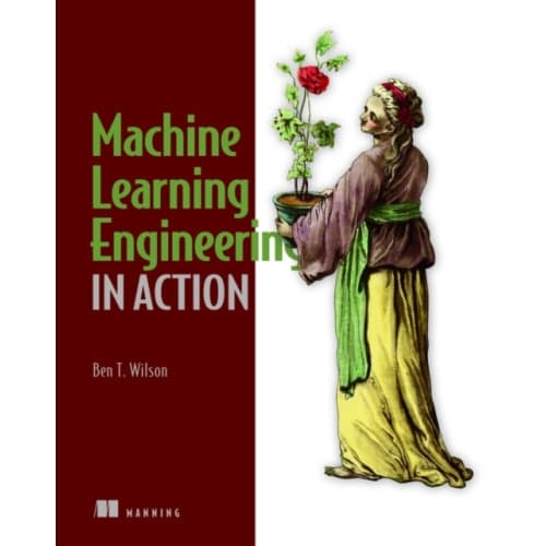 Machine Learning Engineering in Action (häftad, eng)