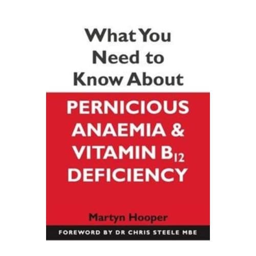 What You Need to Know About Pernicious Anaemia and Vitamin B12 Deficiency (häftad, eng)