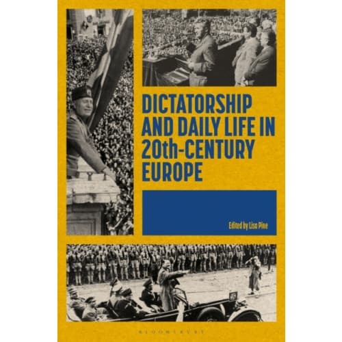 Dictatorship and Daily Life in 20th-Century Europe (häftad, eng)