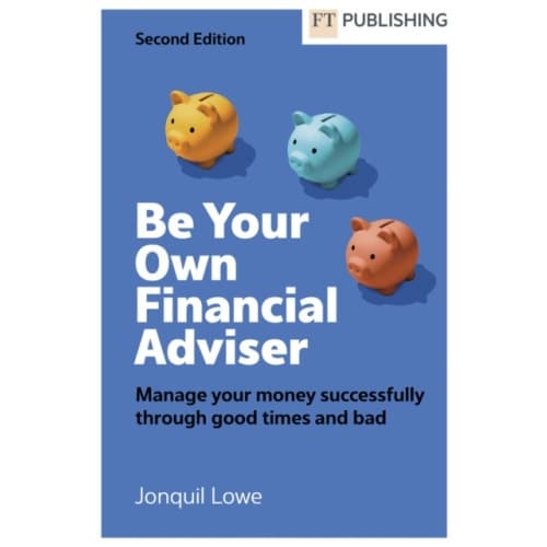 Be Your Own Financial Adviser: Manage your finances successfully through good times and bad (häftad, eng)