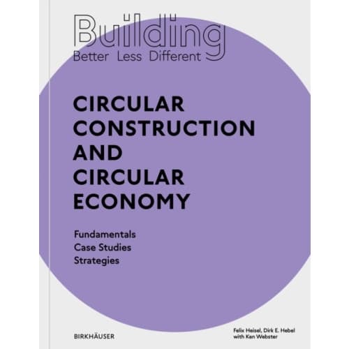 Building Better - Less - Different: Circular Construction and Circular Economy (häftad, eng)
