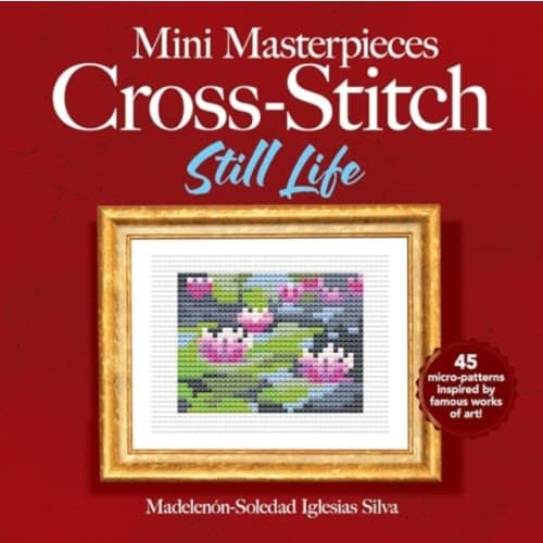 Mini Masterpieces Cross-Stitch: Still Life (häftad, eng)