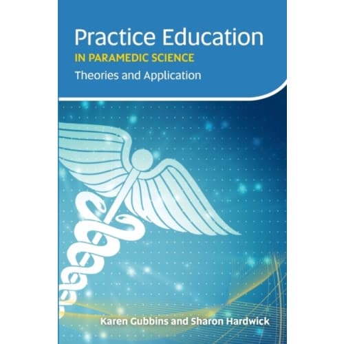 Practice Education in Paramedic Science (häftad, eng)
