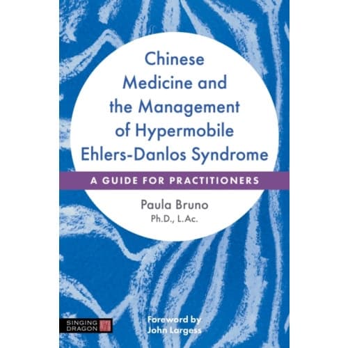 Chinese Medicine and the Management of Hypermobile Ehlers-Danlos Syndrome (häftad, eng)