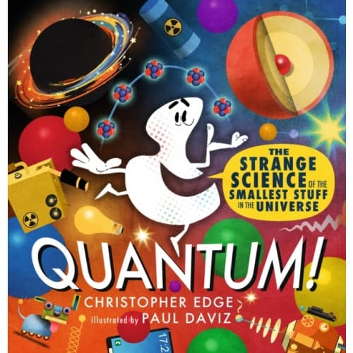 Quantum! The Strange Science of the Smallest Stuff in the Universe (inbunden, eng)