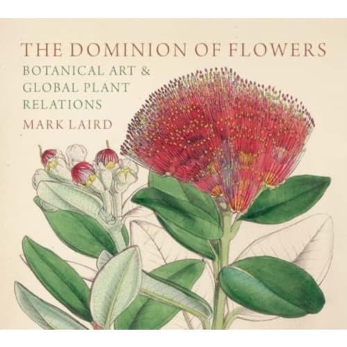 The Dominion of Flowers (inbunden, eng)