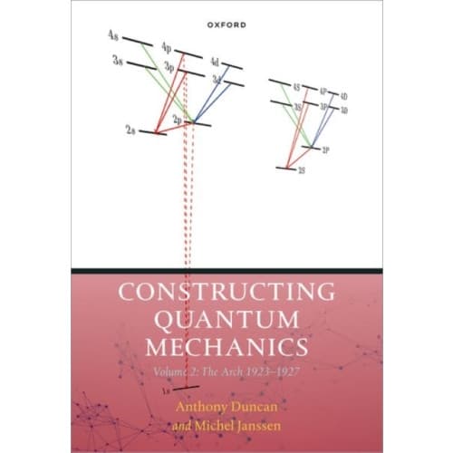 Constructing Quantum Mechanics Volume Two (inbunden, eng)