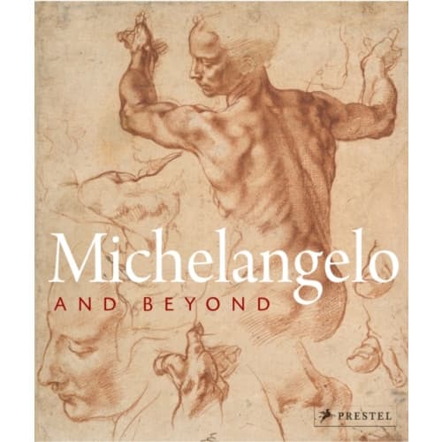 Michelangelo and Beyond (inbunden, eng)