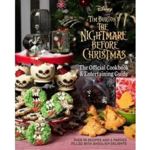 The Nightmare Before Christmas: The Official Cookbook and Entertaining Guide (inbunden, eng)