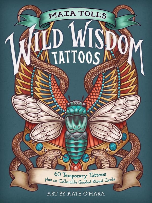 Maia Toll's Wild Wisdom Tattoos 9781635868616