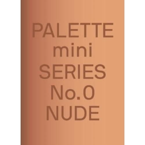 PALETTE Mini 00: Nude (häftad, eng)