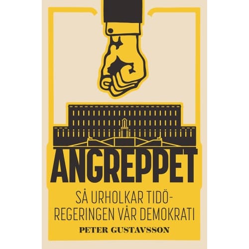 Angreppet : Så urholkar Tidöregeringen vår demokrati (bok, danskt band)