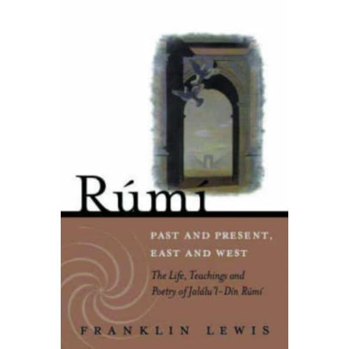 Rumi - Past and Present, East and West (häftad, eng)
