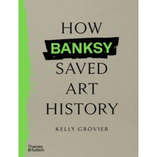 How Banksy Saved Art History (inbunden, eng)