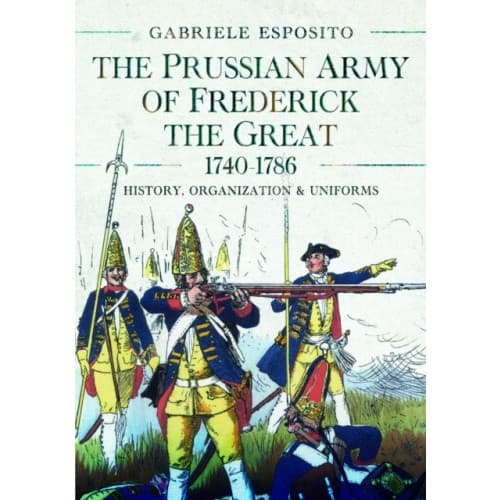 The Prussian Army of Frederick the Great, 1740-1786 (inbunden, eng)