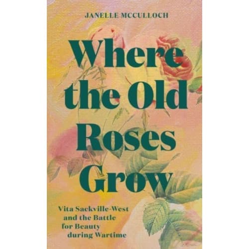 Where the Old Roses Grow (inbunden, eng)