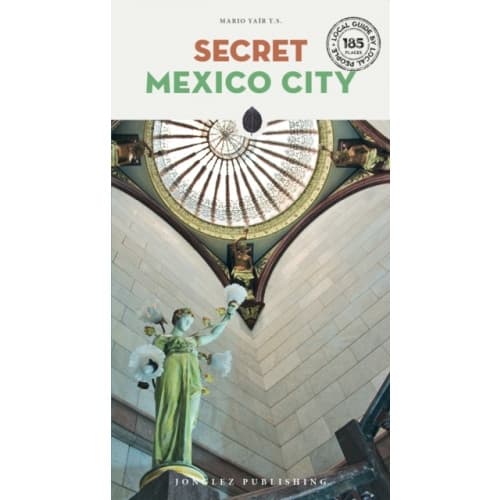 Secret Mexico City Guide (häftad, eng)
