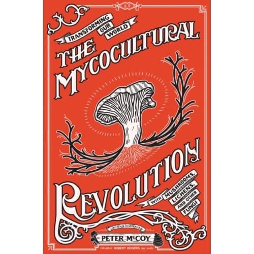 The Mycocultural Revolution (inbunden, eng)