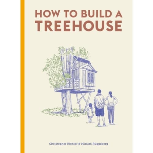 How to Build a Treehouse (inbunden, eng)