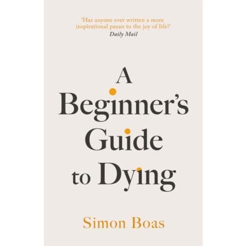 A Beginner's Guide to Dying (inbunden, eng)