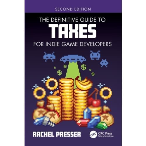 The Definitive Guide to Taxes for Indie Game Developers (häftad, eng)