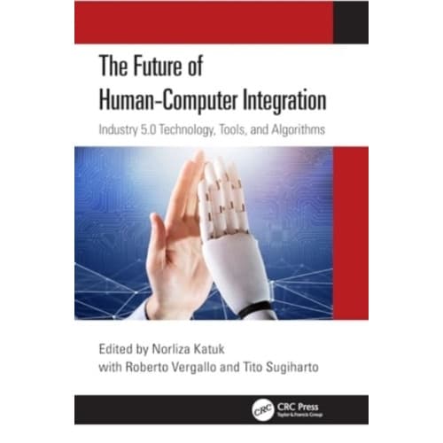 The Future of Human-Computer Integration (häftad, eng)