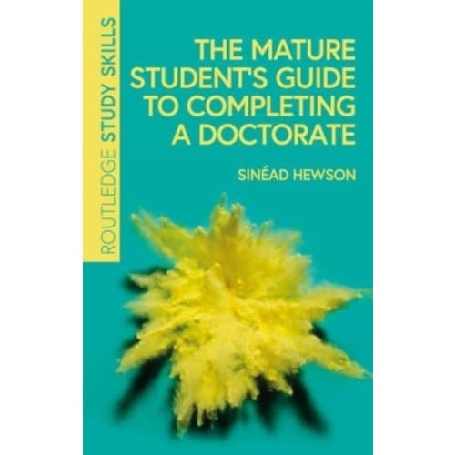 The Mature Student’s Guide to Completing a Doctorate (häftad, eng)
