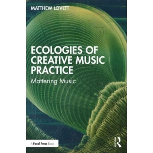 Ecologies of Creative Music Practice (häftad, eng)