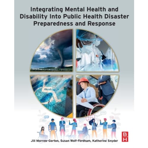 Integrating Mental Health and Disability Into Public Health Disaster Preparedness and Response (häftad, eng)