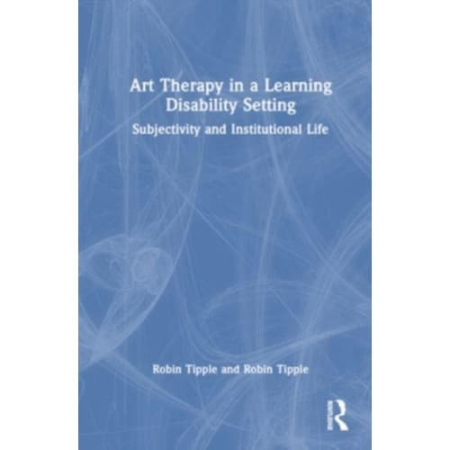 Art Therapy in a Learning Disability Setting (häftad, eng)