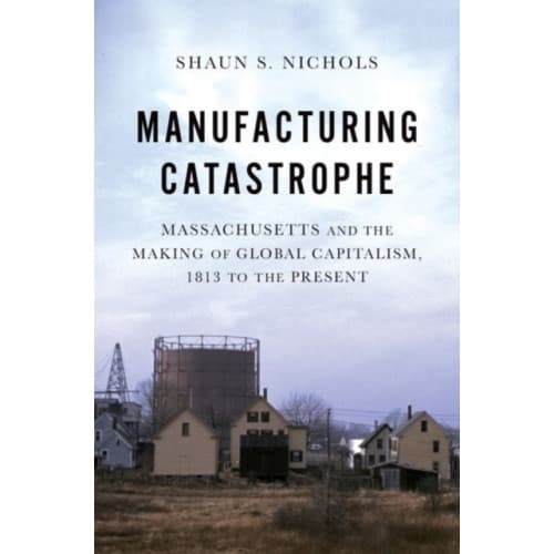 Manufacturing Catastrophe (häftad, eng)
