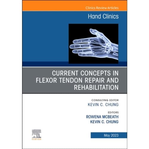 Current Concepts in Flexor Tendon Repair and Rehabilitation, An Issue of Hand Clinics (inbunden, eng)