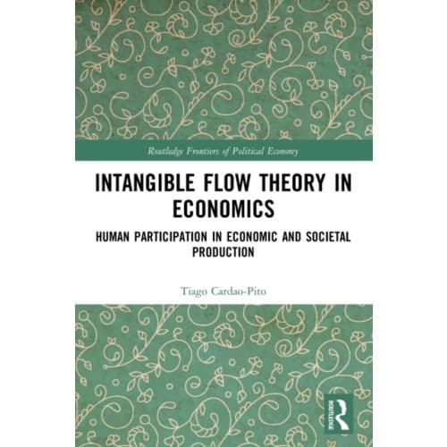 Intangible Flow Theory in Economics (häftad, eng)