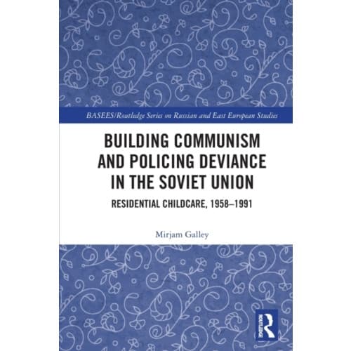 Building Communism and Policing Deviance in the Soviet Union (häftad, eng)