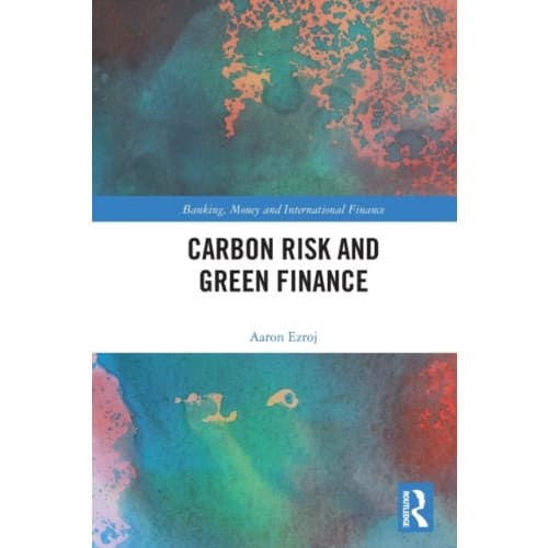 Carbon Risk and Green Finance (häftad, eng)