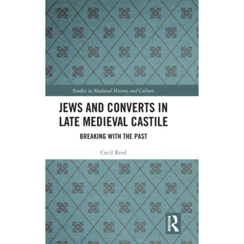 Jews and Converts in Late Medieval Castile (inbunden, eng)