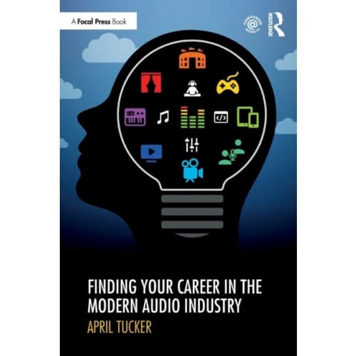 Finding Your Career in the Modern Audio Industry (häftad, eng)