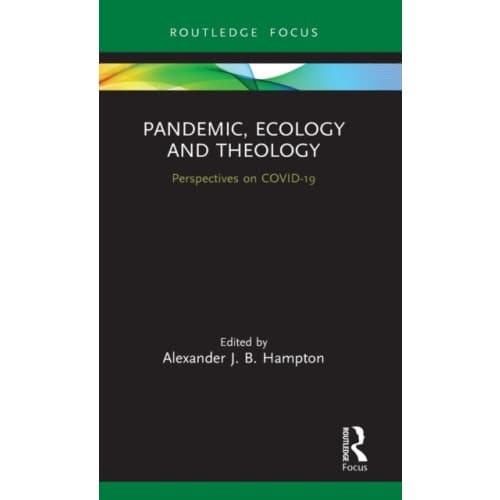 Pandemic, Ecology and Theology (inbunden, eng)
