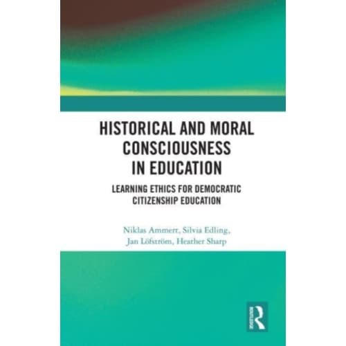 Historical and Moral Consciousness in Education (häftad, eng)