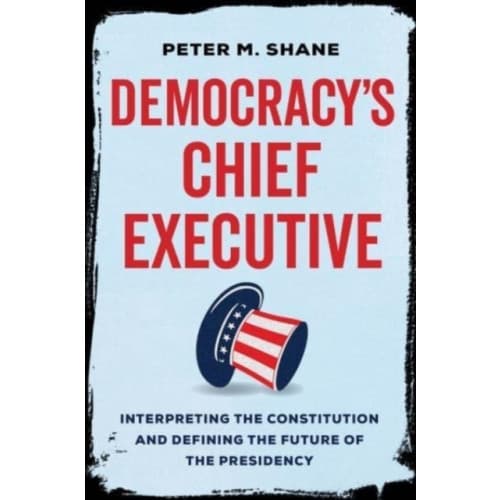 Democracy’s Chief Executive (inbunden, eng)