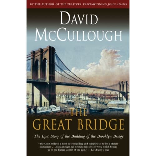 Great Bridge: The Epic Story of the Building of the Brooklyn Bridge (inbunden, eng)
